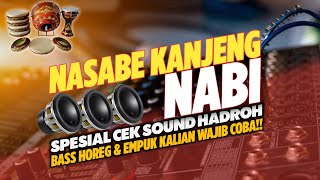 Cek Sound Hadroh Bass Horeg  Nasabe Kanjeng Nabi • KALIAN WAJIB COBA [upl. by Luoar]