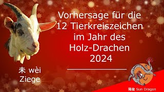 Chinesisches Horoskop 2024 Ziege [upl. by Regnig125]