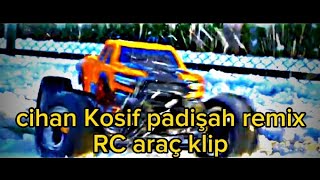 cihan Kosif padişah remix RC araç klip [upl. by Anirbaz]