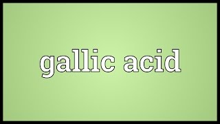 Gallic acid Meaning [upl. by Alvin859]