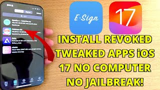 How To Install REVOKED Tweaked Apps iOS 171741 NO COMPUTERJAILBREAK Sideload Esign IPAs iOS 17 [upl. by Arriaet]