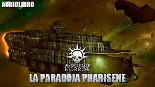 La Paradoja Pharisene Warhammer Horror [upl. by Artep]