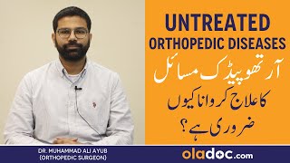 Potential Complications Of Untreated Orthopedic Conditions  Orthopedic Doctor Ka Kya Kaam Hota Hai [upl. by Kellina561]