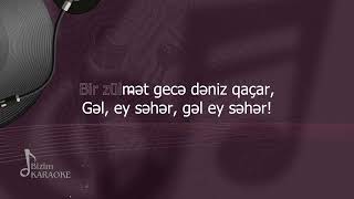 Bizim karaoke  Gəl ey səhər [upl. by Aisyat]