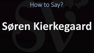 How to Pronounce Søren Kierkegaard CORRECTLY [upl. by Patience]