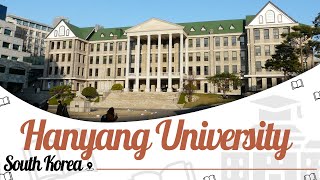 Hanyang University South Korea  Campus  Ranking  Courses  Fees  Scholarships  EasyShikshacom [upl. by Eciralc]