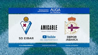 SD EIBAR  DEPOR ABANCA XIRA DEPOR ABANCA 2425 OFRECIDA POR AUGA DE PARADA [upl. by Nyvrem714]