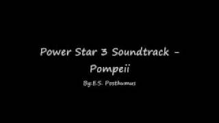 Power Star 3 Soundtrack Pompeii  By ES Posthumus [upl. by Lark]