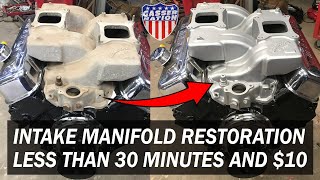 Aluminum Intake Manifold Restoration the quick cheap and easy way [upl. by Nathanil577]