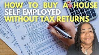 How to buy a house self employed without tax returns  Use your bank statements [upl. by Cockburn]