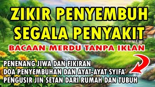 ZIKIR PENYEMBUH SEGALA PENYAKIT [upl. by Xer]