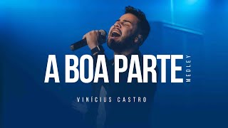 A Boa Parte Medley  Nada Mais Maranata Essência da Adoração  Vinícius Castro [upl. by Nolyar]