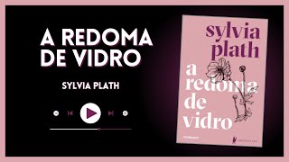 A Redoma de Vidro  Sylvia Plath [upl. by Tteve]