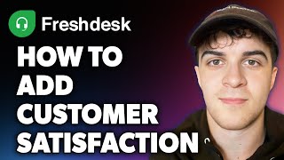 How to Add Customer Satisfaction on Freshdesk Full 2024 Guide [upl. by Lai]