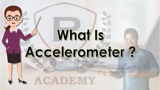 What is Accelerometer  Basic Definitions  Purushotam Academy [upl. by Annuahsal]