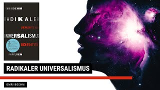 Radikaler Universalismus  Omri Boehm  Zusammenfassung  30min1Buch [upl. by Cowie]