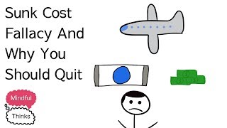 Sunk Cost Fallacy And Why You Should Quit [upl. by Absalom960]