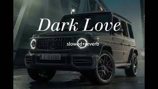 Dark love🔥 slowedreverb😎 Sidhu moose wala🔥 [upl. by Peednama]