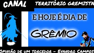 E HOJE É DIA DE GRÊMIO gremio [upl. by Chu671]