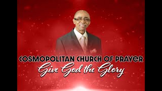 Give God the Glory  Cosmopolitan Church of Prayer [upl. by Ebarta]