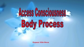 Access Conciousness Processus Corporels en français [upl. by Semreh]