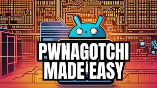 The Pwnagotchi Project A beginners guide to getting started waveshare v4 [upl. by Highams108]