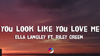 Ella Langley  you look like you love me Lyrics feat Riley Green [upl. by Osi820]