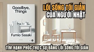 Lối Sống Tối Giản Của Người Nhật  Ít đồ đi để hạnh phúc nhiều hơn  Tóm Tắt Sách  Nghe Sách Nói [upl. by Aubrey]