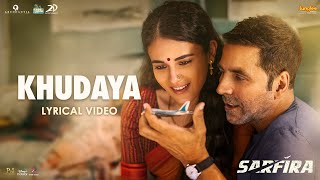 Khudaya Lyrical Video Sarfira  Akshay Kumar  Radhikka  Suhit Abhyankar  Manoj  Neeti  Sagar [upl. by Vaules547]