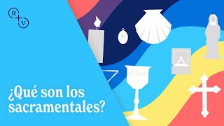 ¿Qué son los sacramentales [upl. by Sandberg]