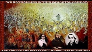 IMMORTAL COMBAT 8 pts  Pt 6 Our Allies Angels Saints amp Souls in Purgatory [upl. by Ibbie]