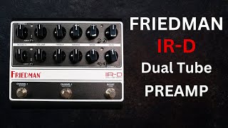 Friedman IRD Dual Tube Preamp TUBES ARE AWESOME [upl. by Andrew]