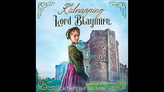 Kidnapping Lord Blaymire  a complete sweet Regency romance audiobook [upl. by Waylen]