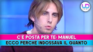 Cè Posta Per Te Manuel Ecco Perchè Indossava Il Guanto [upl. by Laven138]