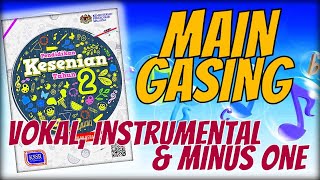 MAIN GASING  VOKAL INSTRUMENTAL DAN MINUS ONE  Pendidikan Muzik Tahun 2 [upl. by Leuamme]