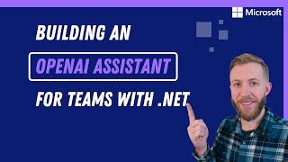 Building an OpenAI Assistant for Teams with NET [upl. by Botnick]