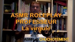 ASMR ROLEPLAY  PROFESSEUR  La virgule [upl. by Anuahc110]