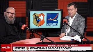 Leszno Kwadrans Samorządowy  Grzegorz Rusiecki prezydent Leszna [upl. by Stier]