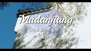 Mudanjiang Beautiful City [upl. by Laws994]