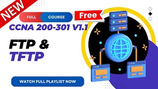 50 FTP and TFTP  CCNA 200301 v11  CCNA v11  New CCNA Full Course  Ajay Kumawat [upl. by Auginahs846]