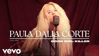 Paula Dalla Corte  Good Girl Killer Official Music Video [upl. by Aivul25]