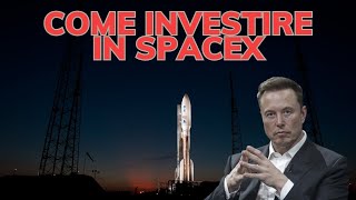 Come investire in SpaceX [upl. by Swanson297]