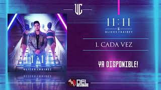 Cada Vez  Ulices Chaidez  1111  DEL Records 2019 [upl. by Crystie]