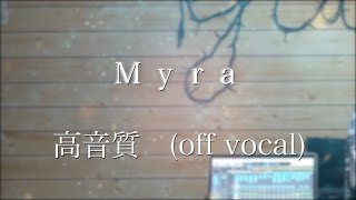 【高音質音源full】 off vocal  Myra  TaniYuuki [upl. by Gehman]