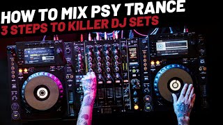 How to Mix Psy Trance  3 DJ Tips to Create Killer Sets [upl. by Anadal]