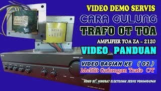 cara Gulung Trafo OT toa ZA2120  bagian 02  video ke 202 [upl. by Ardnuasac]