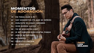 Momentos de adoración  MÚSICA PARA ORAR  David Luis Molano [upl. by Teeniv]