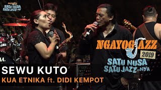 SEWU KUTHO  KUA ETNIKA ft Didi Kempot  NGAYOGJAZZ 2019 [upl. by Jacintha]