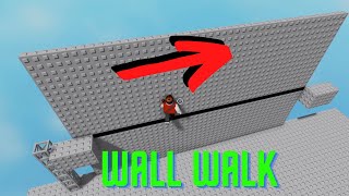 How To WALL WALK BEST METHOD  roblox [upl. by Eiramnaej]