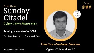 Citadel Recap Cyber Crime Awareness with Dmetian Shashank Sharma [upl. by Bert]